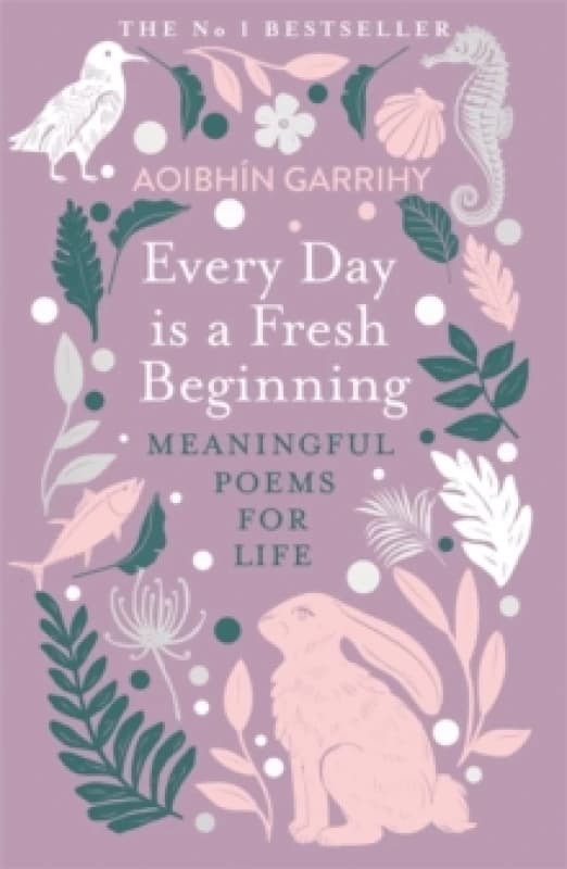 Every Day is a Fresh Beginning: The Number 1 Bestseller : Meaningful Poems for Life Paperback / softback