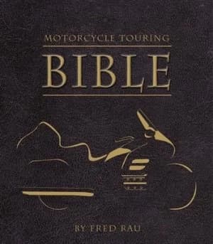 Motorcycle Touring Bible by Fred Rau Hardback