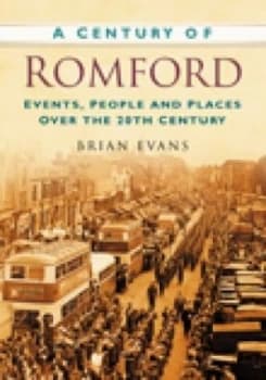 A Century of Romford by Brian Evans Paperback