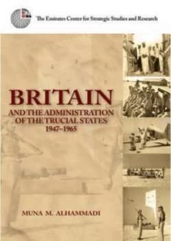 Britain and the Administration of the Trucial States 1947-1965 by Muna M Alhammadi Paperback