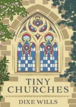 Tiny Churches by Dixe Wills Hardback