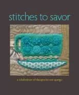 stitches to savor a celebration of designs by sue spargo