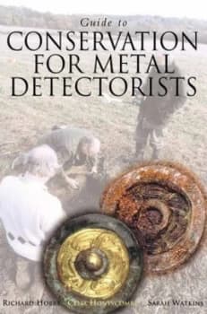 Guide to Conservation for Metal Detectorists by Richard Hobbs Paperback