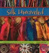 silk unraveled experiments in tearing fusing layering and stitching