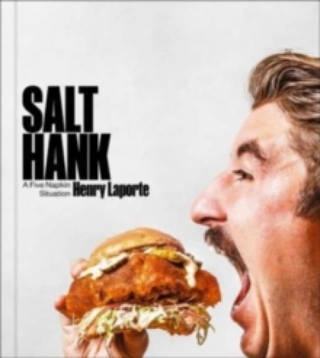 Salt Hank : A Five Napkin Situation (A Cookbook) Hardback
