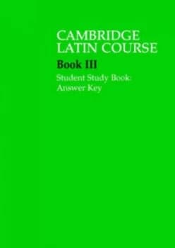 Cambridge Latin course Book III Student study book answer key by Cambridge School Classics Project