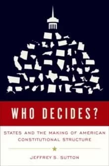 Who Decides? States as Laboratories of Constitutional Experimentation