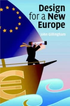Design for a New Europe by John Gillingham Paperback