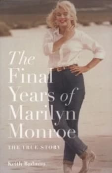 The Final Years of Marilyn Monroe by Keith Badman Paperback
