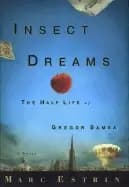 insect dreams the half life of gregor samsa