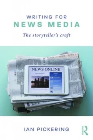 Writing for News MediaThe Storytellers Craft