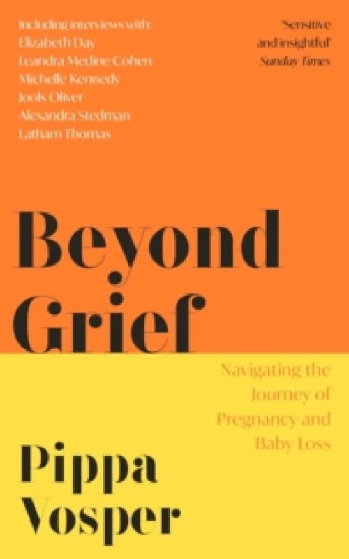 Beyond Grief : Navigating the Journey of Pregnancy and Baby Loss Paperback / softback