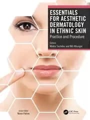 Essentials for Aesthetic Dermatology in Ethnic Skin Practice and Procedure