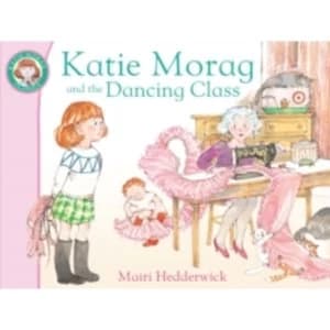 Katie Morag and the Dancing Class by Mairi Hedderwick (Paperback, 2010)