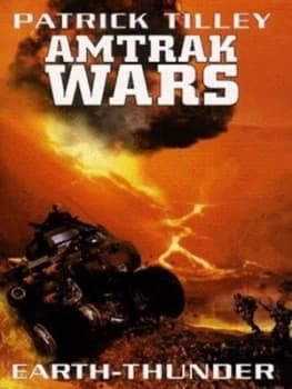 The Amtrak Wars. Book 6 Earth-Thunder by Patrick Tilley Paperback