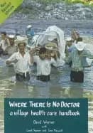 where there is no doctor a village health care handbook revised edition