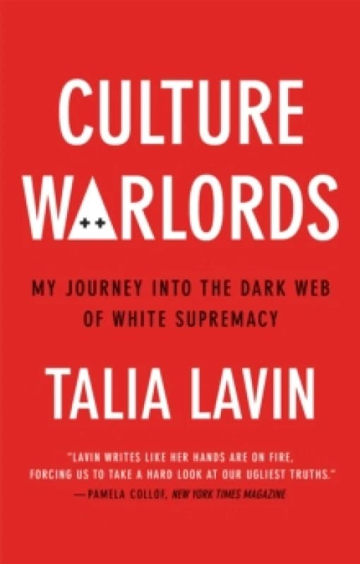 Culture Warlords : My Journey into the Dark Web of White Supremacy Paperback / softback