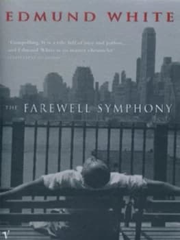 The Farewell Symphony by Edmund White Paperback