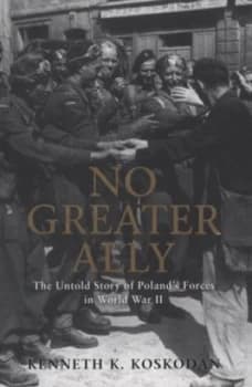 No Greater Ally by Kenneth K. Koskodan Paperback