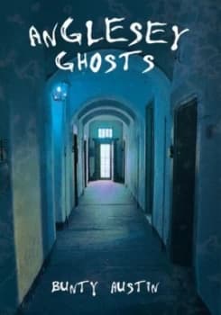 Anglesey Ghosts by Bunty Austin Paperback
