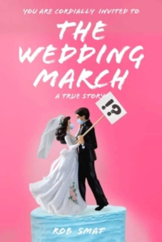 Wedding March : A David vs. Goliath Battle in Gavin Newsoms Golden State Hardback