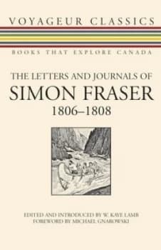 The Letters and Journals of Simon Fraser 1806-1808 by W. Kaye Lamb Book
