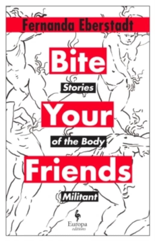 Bite Your Friends : Stories of the Body Militant Hardback