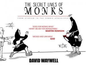 The Secret Lives of Monks by David Waywell Paperback