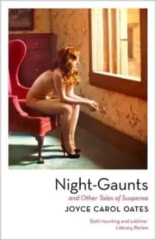 Night-gaunts and other tales of suspense by Joyce Carol Oates