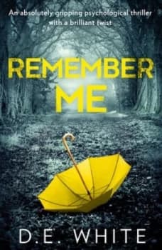 Remember me by D. E White