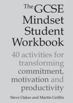 The GCSE Mindset Student Workbook by Steve Oakes