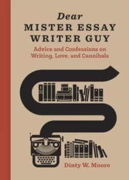 Dear Mister Essay Writer Guy by Dinty W. Moore Hardback