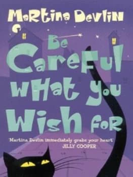 Be Careful What You Wish for by Martina Devlin Book