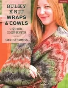 Bulky Knit Wraps & Cowls : 9 Quick, Cozy Knits