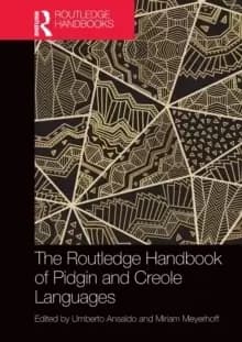 The Routledge Handbook of Pidgin and Creole Languages