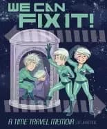 we can fix it a time travel memoir