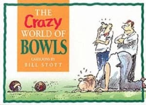 The Crazy World of Bowls by Bill Stott Book