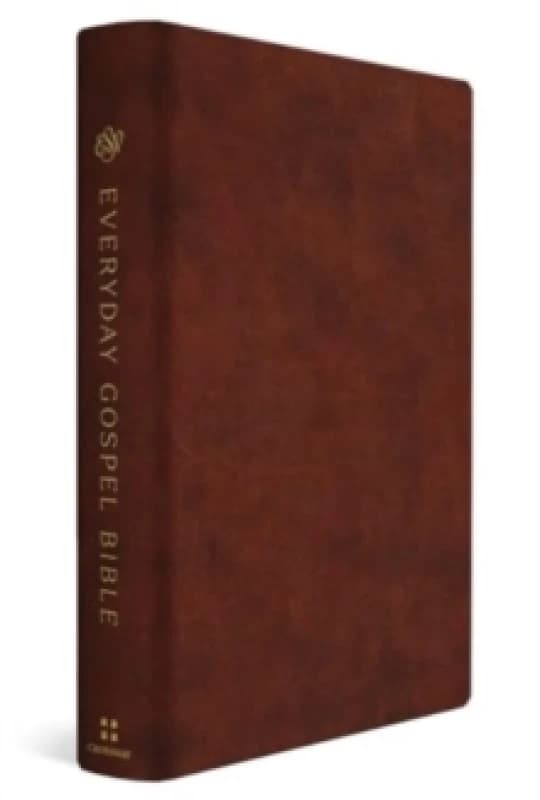 ESV Everyday Gospel Bible : Connecting Scripture to All of Life (TruTone, Chestnut) Leather / fine binding