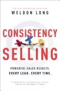 consistency selling powerful sales results every lead every time