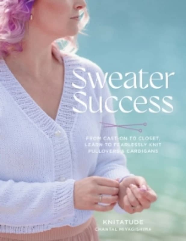Sweater Success. Paperback. By Chantal Miyagishima Books