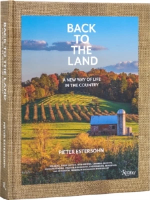 Back to the Land. Hardback. By Pieter Estersohn Books