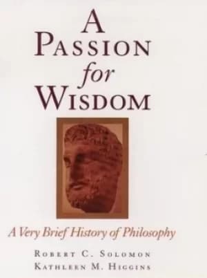 A passion for wisdom by Robert C Solomon