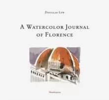 Watercolour Journal of Florence, A