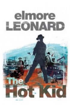 The Hot Kid by Elmore Leonard Hardback