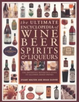The Ultimate Encyclopedia of Wine Beer Spirits and Liqueurs by Stuart Walton Paperback