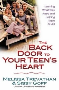 The Back Door to Your Teens Heart by Melissa Trevathan and Sissy Goff Book