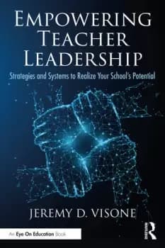 Empowering Teacher LeadershipStrategies and Systems to Realize Your Schools Potential