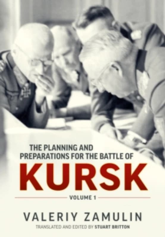 The Planning and Preparations for the Battle of Kursk : Volume 1 Paperback / softback