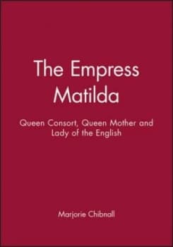 The Empress Matilda by Marjorie Chibnall Paperback