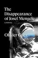 disappearance of josef mengele a novel